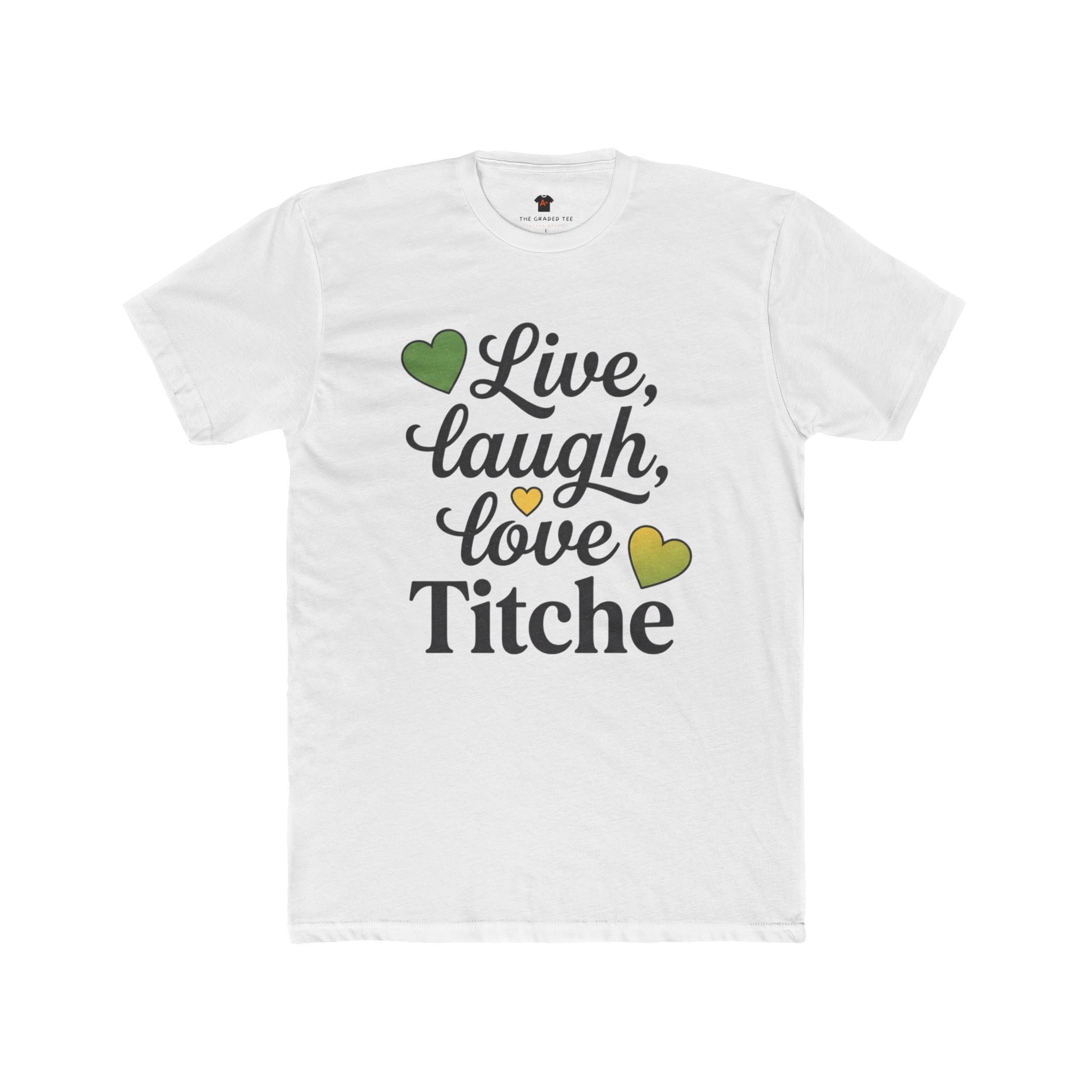 Live, Laugh, Love Titche