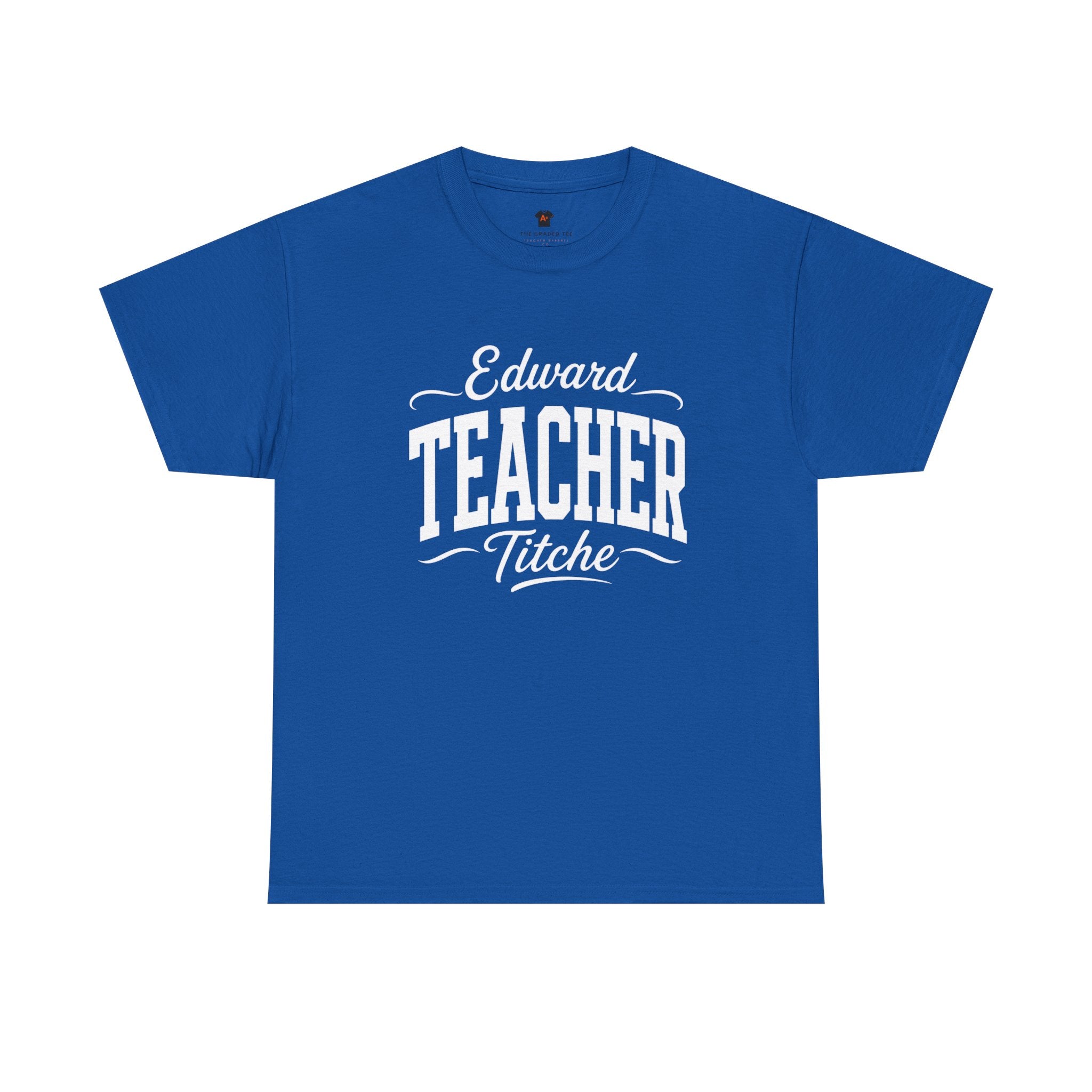 Teacher Adult T‑Shirt — Personalized “Edward Teacher Titche” Retro Script Tee