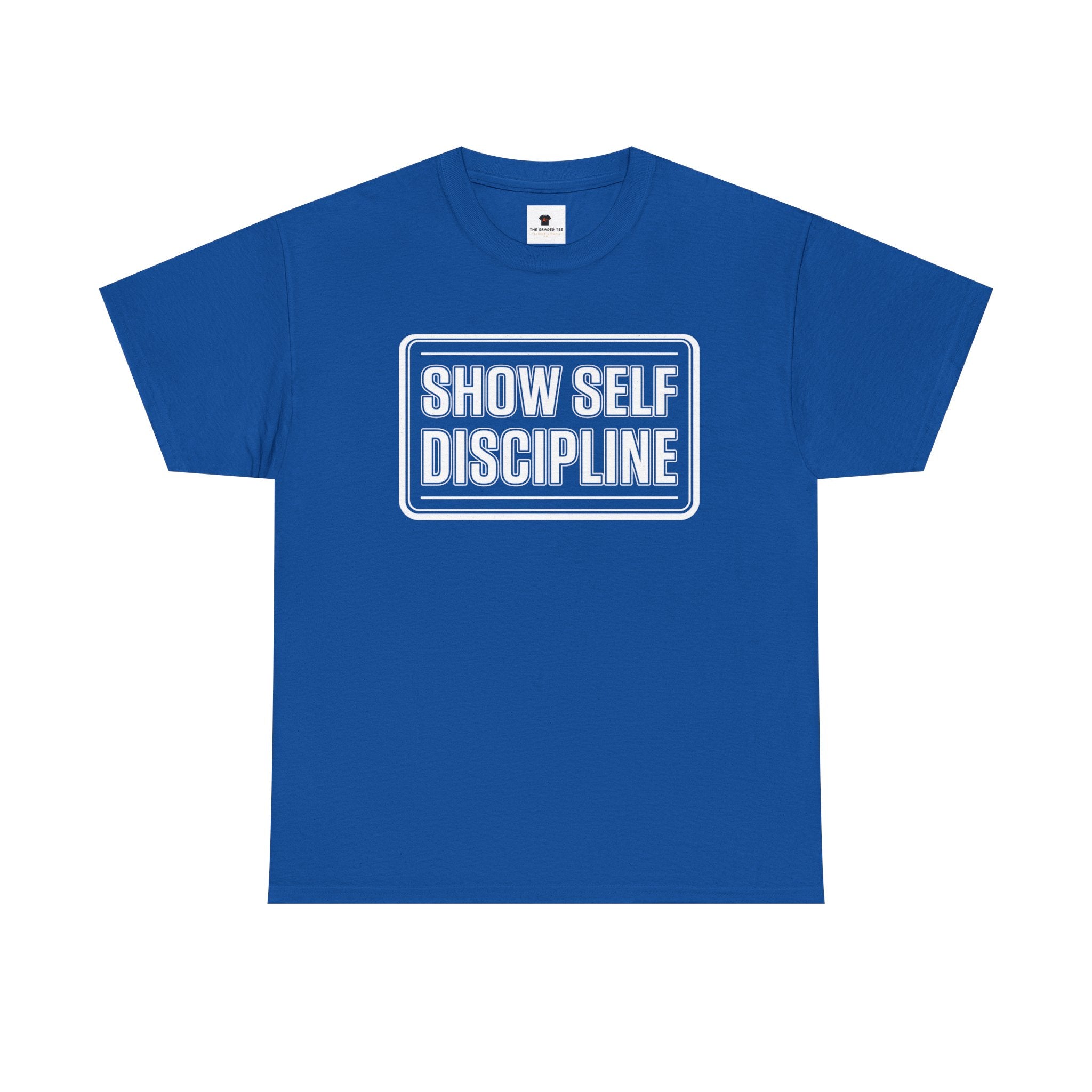 Show Self Discipline Adult T-Shirt